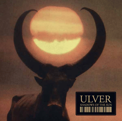 Ulver : Shadows of the Sun Ulver : Shadows of the Sun